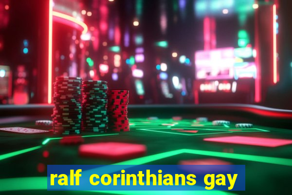 ralf corinthians gay